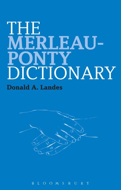 Donald A. Landes/The Merleau-Ponty Dictionary